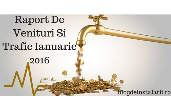 Raport De Venituri Si Trafic Ianuarie 2016 blogdeinstalatii.ro